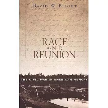 Race and reunion : the Civil War in American memory /
