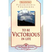 To Be Victorious in Life
