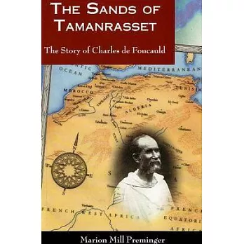 The Sands of Tamanrasset: The Story of Charles De Foucauld