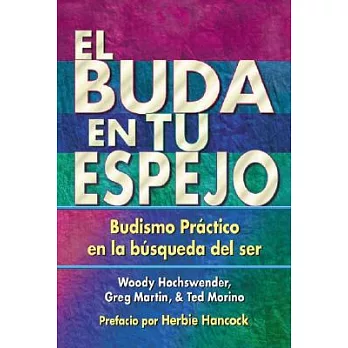 El Buda En Tu Espejo / The Buddha in Your Mirror: Budismo Practico en la Busqueda del Ser / Practical Buddhism and the Search fo