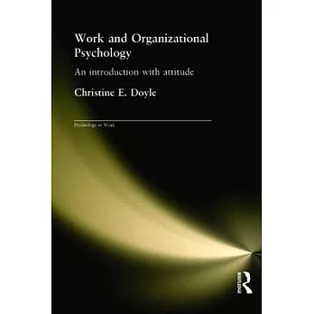 Work and Organizational Psychology: An Introduction With Attitude