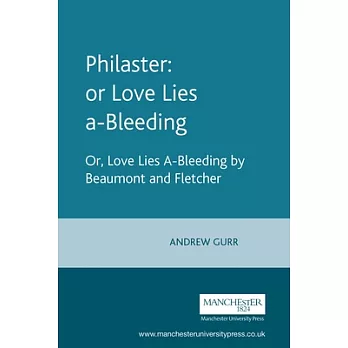 Philaster: Or, Love Lies A-Bleeding