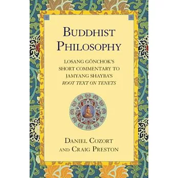 Buddhist Philosophy: Losang Gonchok’s Short Commentary to Jamyang Shayba’s Root Text on Tenets