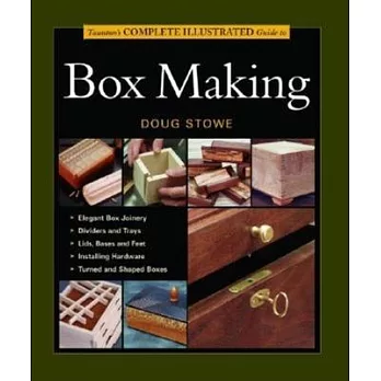 Taunton’s Complete Illustrated Guide to Box Making