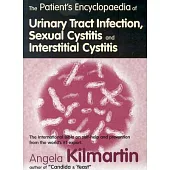 The Patient’s Encyclopaedia of Urinary Tract Infection, Sexual Cystitis and Interstitial Cystitis