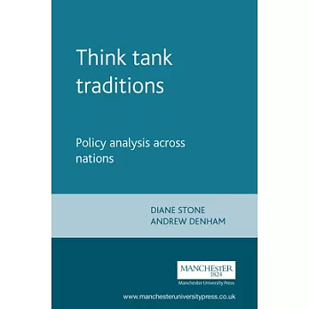 Think Tank Traditions: Policy Research and the Politics of Ideas