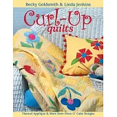 Curl-Up Quilts: Flannel Applique & More from Piece O’ Cake Designs