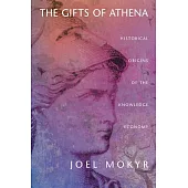 The Gifts of Athena: Historical Origins of the Knowledge Economy