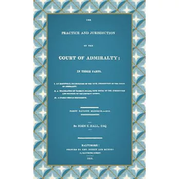 The Practice And Jurisdiction Of The Court Of Admiralty