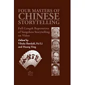 Four Masters Of Chinese Storytelling: Full-length Repertoires Of Yangzhou Storytelling On Video