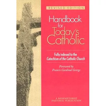 Handbook for Today’s Catholic: Fully Indexed to the Catechism of the Catholic Church