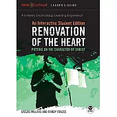 Rennovation Of The Heart: Putting On The Character Of Christ