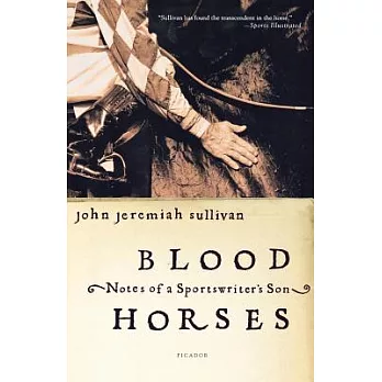 Blood Horses: Notes Of A Sportswriter’s Son