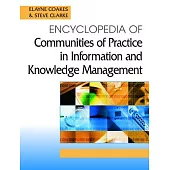 Encyclopedia of Communities of Practice in Information and Knowledge Management