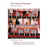 Afro-Atlantic Dialogues: Anthropology In The Diaspora