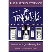 The Amazing Story Of The Fantasticks: America’s Longest-Running Play