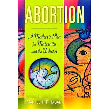 Abortion: A Mother’s Plea For Maternity And The Unborn