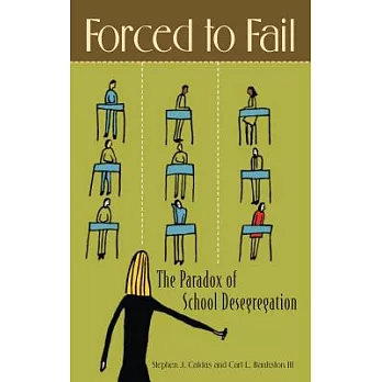 Forced To Fail: The Paradox Of School Desegregation