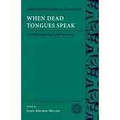 When Dead Tongues Speak: Teaching Beginning Greek And Latin