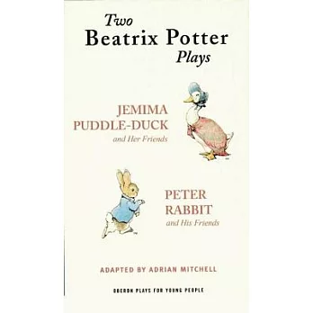 Two Beatrix Potter Plays: Jemima Puddle-duck and Her Friends and Peter Rabbit and His Friends