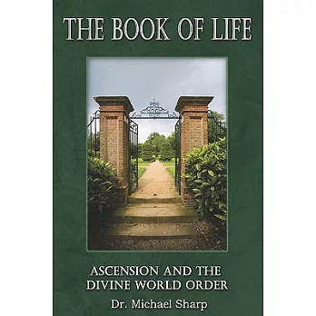 The Book of Life: Ascension And the Divine World Order