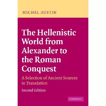 The Hellenistic world from Alexander to the Roman conquest : a selection of ancient sources in translation /