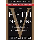 The Fifth Discipline: The Art & Practice of the Learning Organization