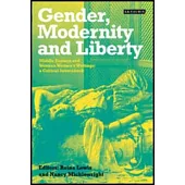 Gender, Modernity And Liberty: Middle Eastern And Western Women’s Writings: a Critical Sourcebook