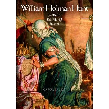 William Holman Hunt: Painter, Painting, Paint