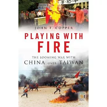 Playing With Fire: The Looming War With China And Taiwan