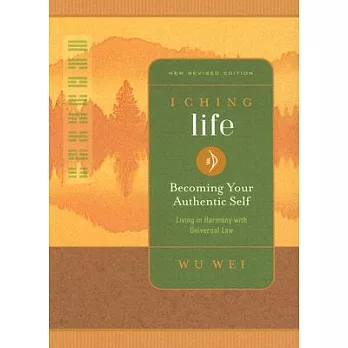 I Ching Life: Becoming Your Authentic Self