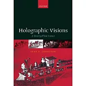 Holographic Visions: A History of New Science