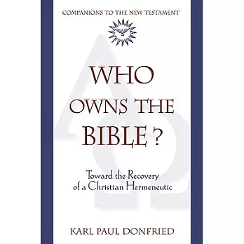 Who Owns the Bible?: Toward the Recovery of a Christian Hermeneutic