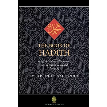 The book of Hadith : sayings of the Prophet Muhammad from the Mishkat al Masabih /
