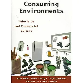 Consuming Environments: Television and Commercial Culture