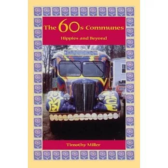 The 60s communes : hippies and beyond /