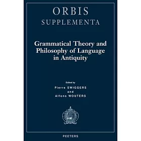 博客來 Grammatical Theory And Philosophy Of Language In Antiquity 博客來 Grammatical Theory And Philosophy Of Language In Antiquity