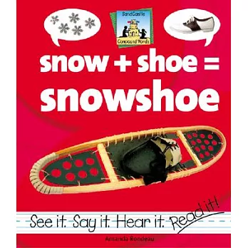 Snow  shoe = snowshoe