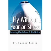 Fly Without Fear or Stress: Learning Mindfulness