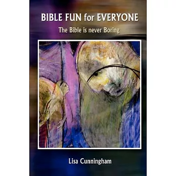 Bible Fun for Everyone: The Bible Is Never Boring