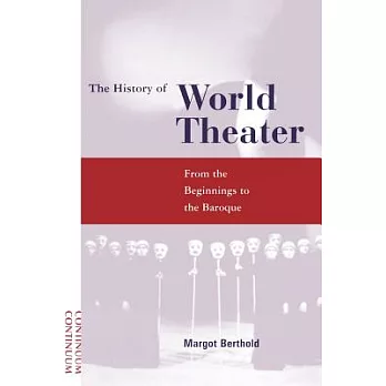 History of World Theater: From the Beginnings to the Baroque