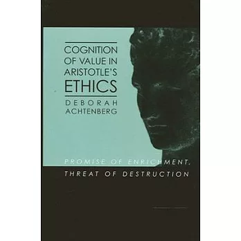 Cognition of Value in Aristotle: Promise of Enrichment, Threat of Destruction