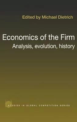 Economics of the Firm: Analysis, Evolution, History