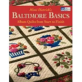 Baltimore Basics: Album Quilts from Start to Finish