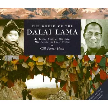 The World of the Dalai Lama: An Inside Look at His Life, His People, and His Vision