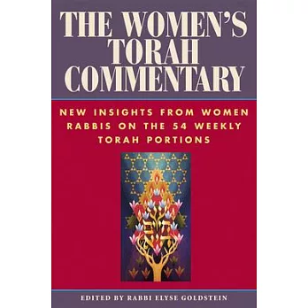 The Women’s Torah Commentary: New Insights from Women Rabbis on the 54 Weekly Torah Portions