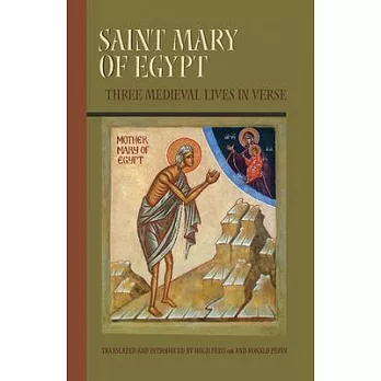 Saint Mary of Egypt: Three Medieval Lives in Verse