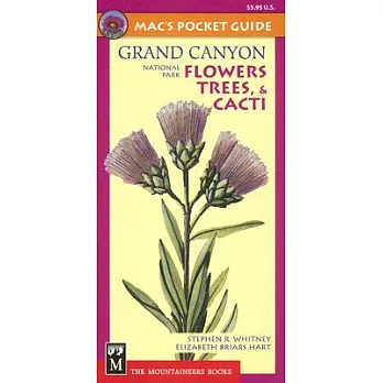 Mac’s Pocket Guide Grand Canyon National Park Flowers, Trees, & Cacti