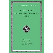 Pausanias: Description of Greece : Laconia, Messenia, Elis I; Books III Through V