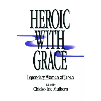 Heroic With Grace: Legendary Women of Japan